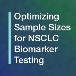 Optimizing Sample Sizes for NSCLC Biomarker Testing
