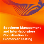 Specimen Management and Inter-laboratory Coordination in Biomarker Testing