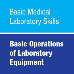 Basic Medical Laboratory Skills: Basic Operations of Laboratory Equipment