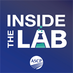 Inside the Lab Podcast/Annual Meeting Special Episode – Workforce and Recruitment in Pathology