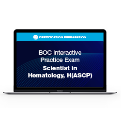 BOC Interactive Practice Exam - Scientist in Hematology, H(ASCP)