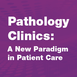 Pathology Clinics: A New Paradigm in Patient Care