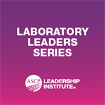 ASCP Leadership Institute: Lab Leaders Series