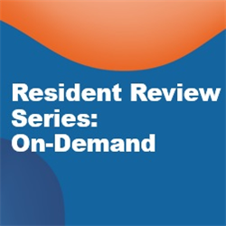 Resident Review Series: On-Demand